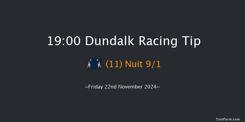 Dundalk  19:00 Maiden 8f Wed 20th Nov 2024