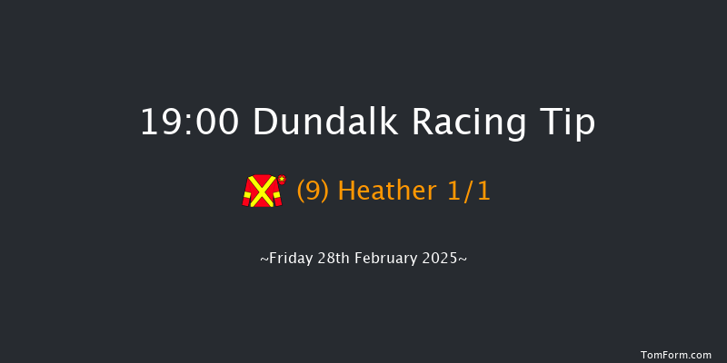 Dundalk  19:00 Maiden 11f Fri 21st Feb 2025