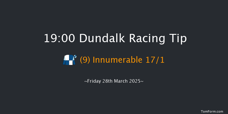 Dundalk  19:00 Maiden 5f Fri 21st Mar 2025