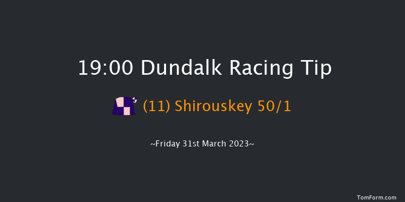 Dundalk 19:00 Maiden 8f Fri 24th Mar 2023
