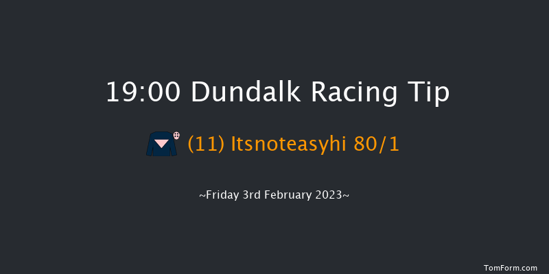 Dundalk 19:00 Handicap 11f Wed 1st Feb 2023