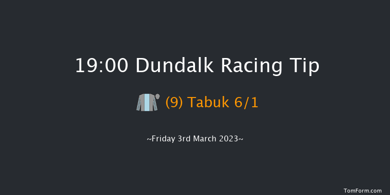 Dundalk 19:00 Maiden 11f Fri 24th Feb 2023