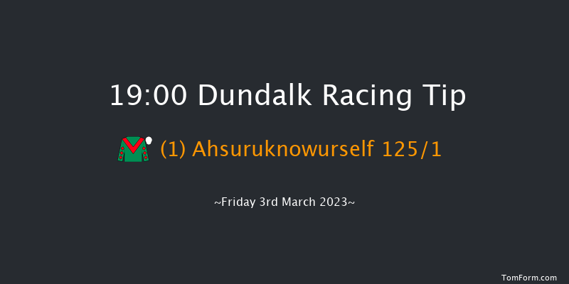 Dundalk 19:00 Maiden 11f Fri 24th Feb 2023