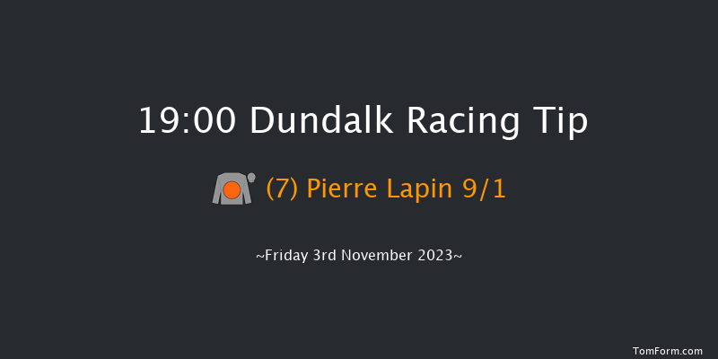 Dundalk 19:00 Handicap 8f Wed 1st Nov 2023