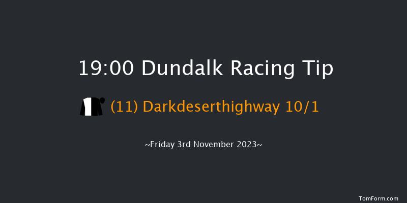 Dundalk 19:00 Handicap 8f Wed 1st Nov 2023