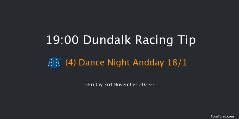 Dundalk 19:00 Handicap 8f Wed 1st Nov 2023
