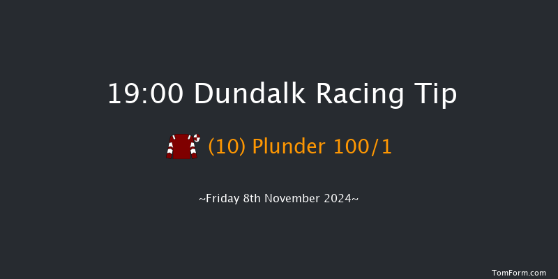 Dundalk  19:00 Maiden 8f Wed 6th Nov 2024