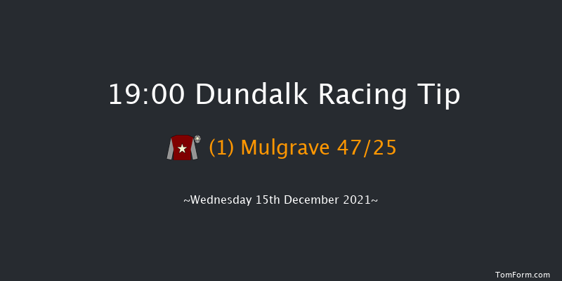 Dundalk 19:00 Handicap 8f Fri 10th Dec 2021