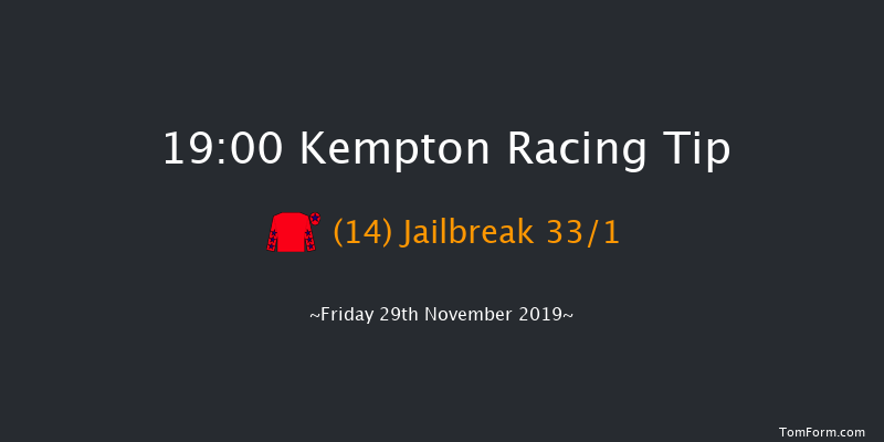 Kempton 19:00 Handicap (Class 6) 11f Wed 27th Nov 2019