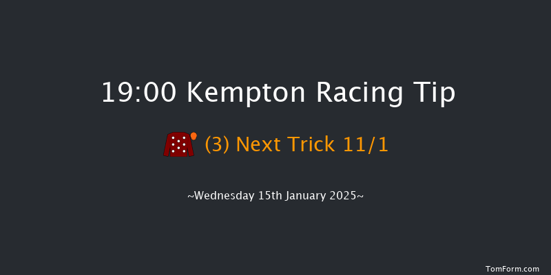 Kempton  19:00 Handicap (Class 5) 8f Wed 8th Jan 2025