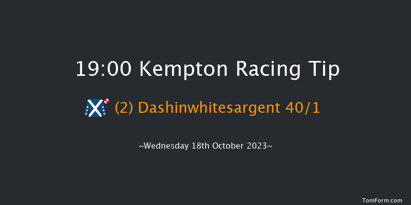 Kempton 19:00 Stakes (Class 2) 8f Mon 16th Oct 2023