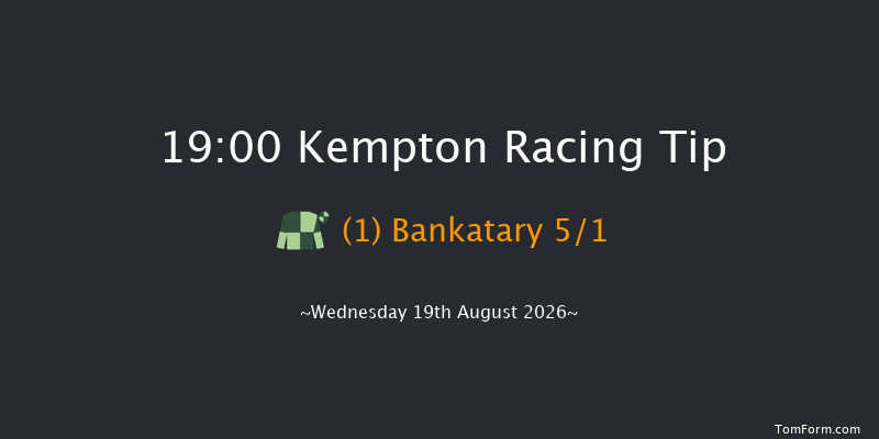 Kempton 19-00 (Class 4) 11f Wed 12th Aug 2026