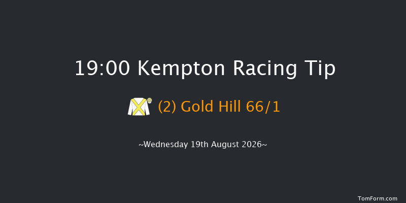 Kempton 19-00 (Class 4) 11f Wed 12th Aug 2026