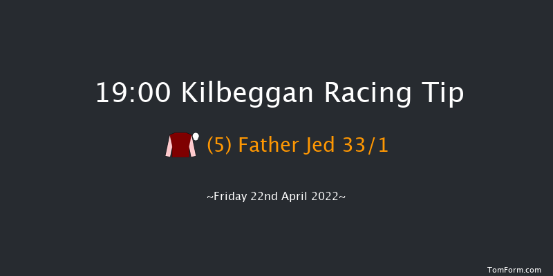 Kilbeggan 19:00 Handicap Chase 20f Thu 21st Apr 2022