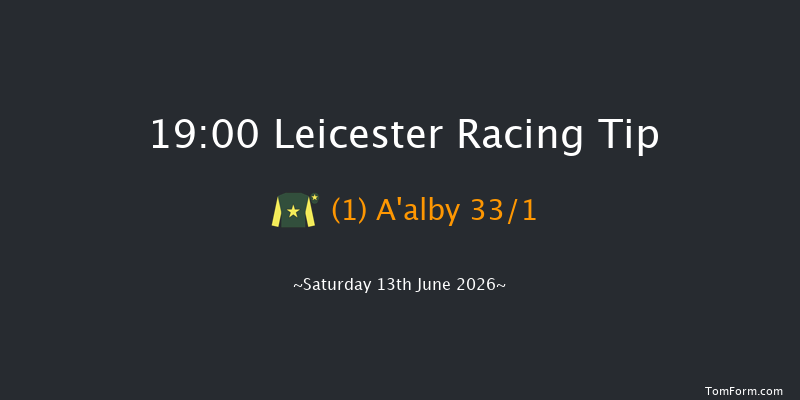 Leicester 19-00 (Class 4) 8f Mon 8th Jun 2026
