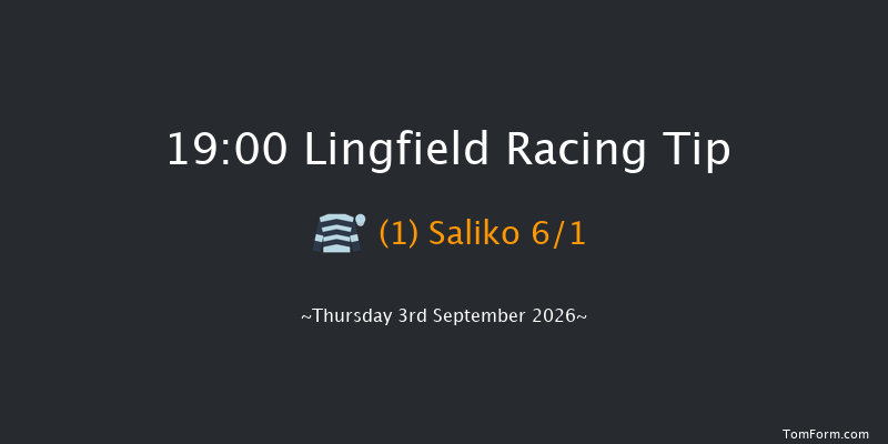 Lingfield 19-00 (Class 6) 10f Tue 1st Sep 2026