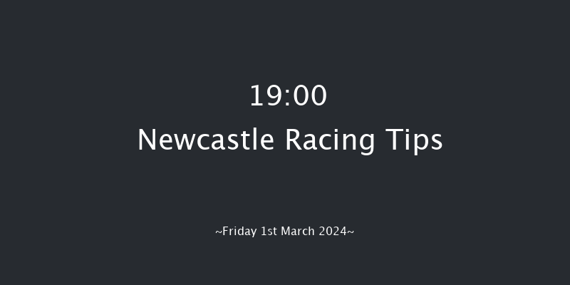 Newcastle  19:00 Stakes
(Class 4) 7f Sat 24th Feb 2024