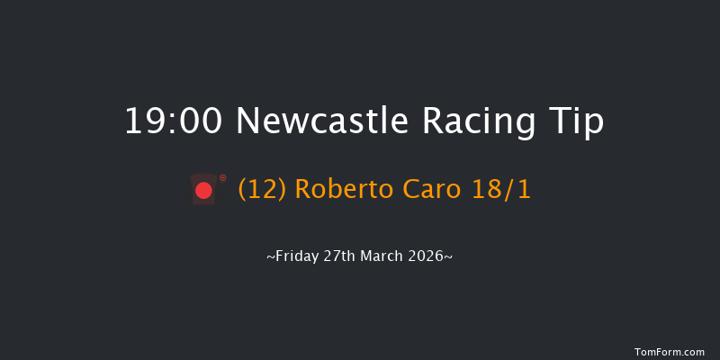 Newcastle 19-00 (Class 3) 6f Sat 21st Mar 2026