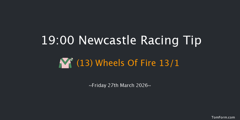 Newcastle 19-00 (Class 3) 6f Sat 21st Mar 2026