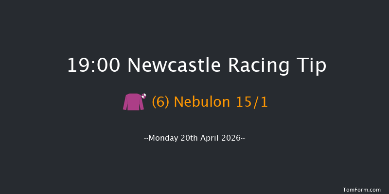 Newcastle 19-00 (Class 4) 6f Mon 13th Apr 2026