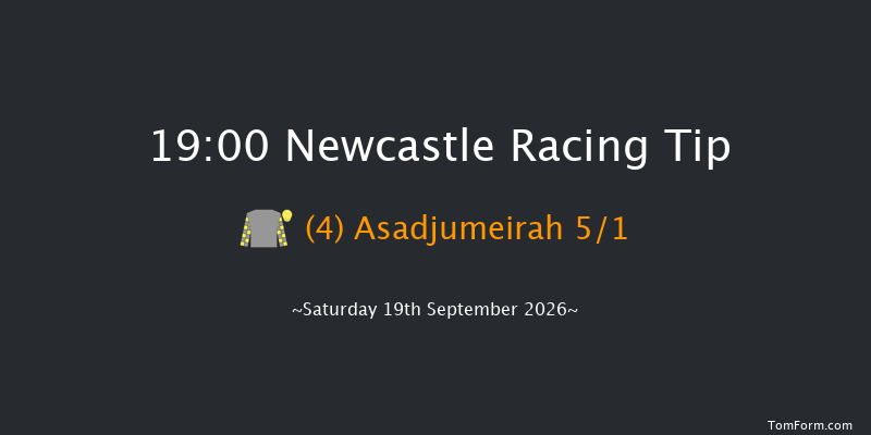 Newcastle 19-00 (Class 6) 6f Sat 5th Sep 2026