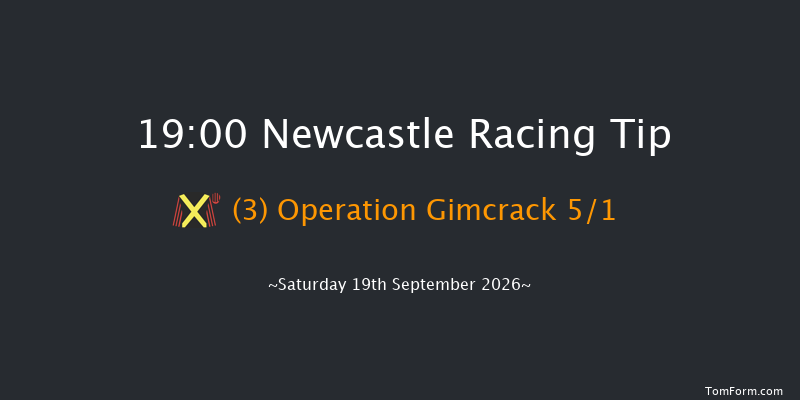 Newcastle 19-00 (Class 6) 6f Sat 5th Sep 2026