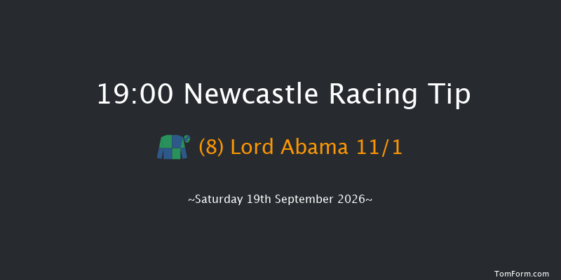 Newcastle 19-00 (Class 6) 6f Sat 5th Sep 2026