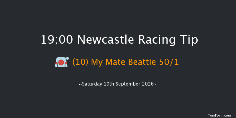 Newcastle 19-00 (Class 6) 6f Sat 5th Sep 2026