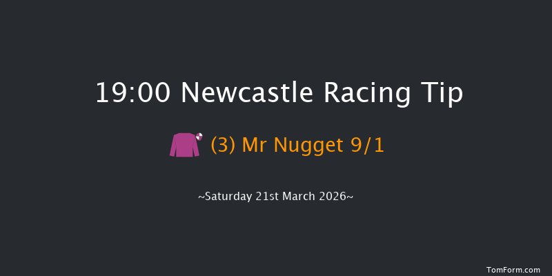 Newcastle 19-00 (Class 5) 8f Thu 19th Mar 2026