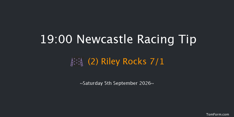 Newcastle 19-00 (Class 5) 6f Thu 3rd Sep 2026