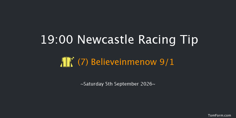 Newcastle 19-00 (Class 5) 6f Thu 3rd Sep 2026