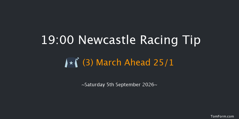 Newcastle 19-00 (Class 5) 6f Thu 3rd Sep 2026