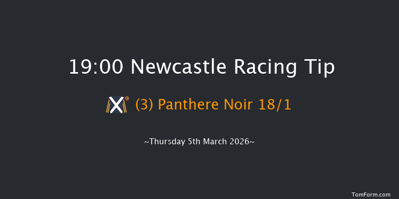 Newcastle 19-00 (Class 6) 7f Tue 3rd Mar 2026