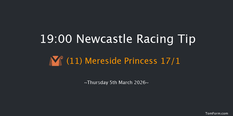 Newcastle 19-00 (Class 6) 7f Tue 3rd Mar 2026