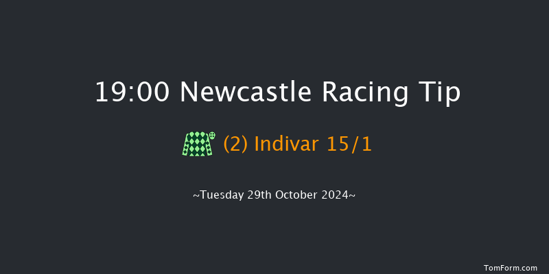 Newcastle  19:00 Handicap (Class 5) 6f  Mon 28th Oct 2024