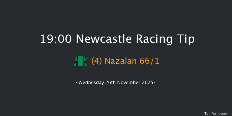 Newcastle 19-00 (Class 6) 6f Mon 24th Nov 2025