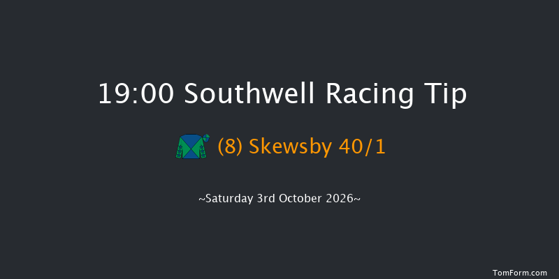 Southwell 19-00 (Class 4) 7f Thu 1st Oct 2026