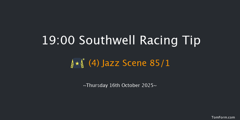 Southwell 19-00 (Class 6) 8f Tue 7th Oct 2025