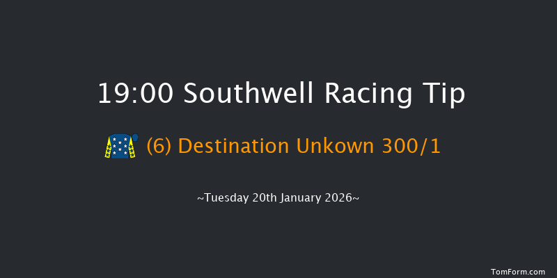 Southwell 19-00 (Class 6) 15f Sat 17th Jan 2026