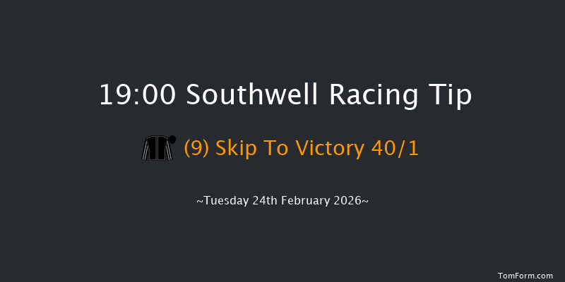 Southwell 19-00 (Class 4) 4f Fri 20th Feb 2026