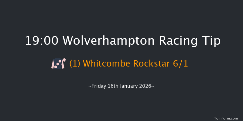 Wolverhampton 19-00 (Class 4) 8f Mon 12th Jan 2026