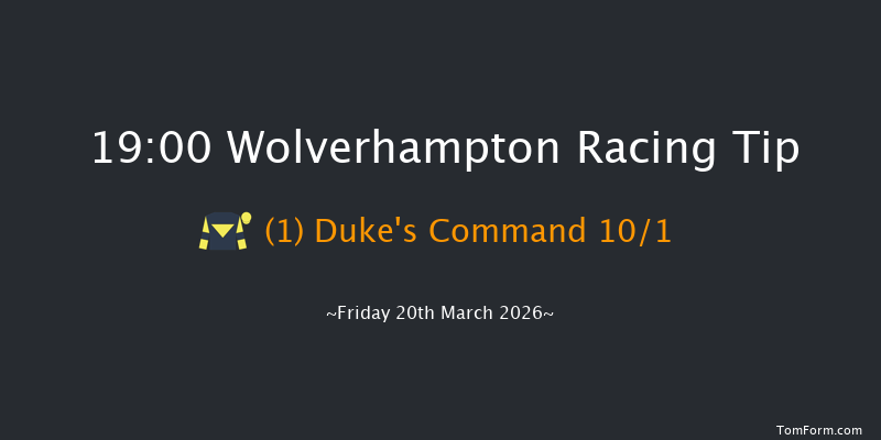Wolverhampton 19-00 (Class 3) 8f Tue 17th Mar 2026