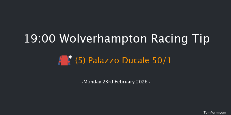 Wolverhampton 19-00 (Class 4) 7f Tue 17th Feb 2026