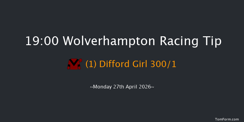 Wolverhampton 19-00 (Class 5) 7f Tue 21st Apr 2026