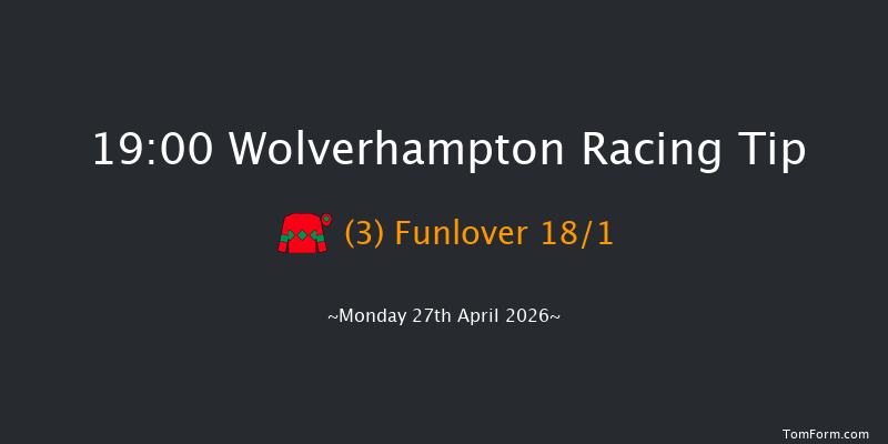 Wolverhampton 19-00 (Class 5) 7f Tue 21st Apr 2026