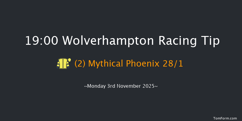 Wolverhampton 19-00 (Class 4) 6f Tue 28th Oct 2025