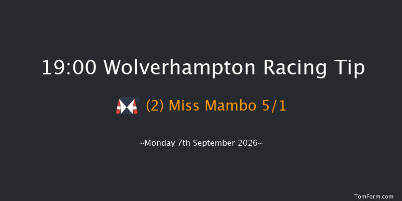 Wolverhampton 19-00 (Class 6) 8f Tue 1st Sep 2026