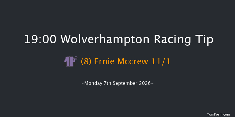 Wolverhampton 19-00 (Class 6) 8f Tue 1st Sep 2026