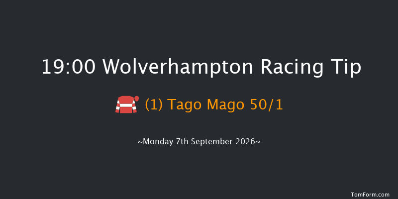 Wolverhampton 19-00 (Class 6) 8f Tue 1st Sep 2026