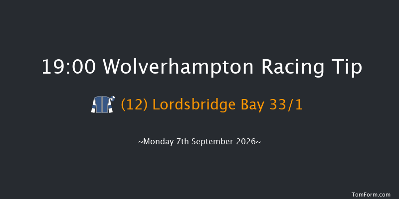 Wolverhampton 19-00 (Class 6) 8f Tue 1st Sep 2026